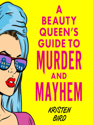 cover image of A Beauty Queen's Guide to Murder and Mayhem